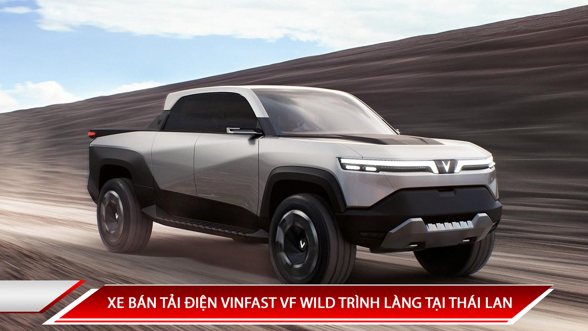 XE BÁN TẢI ĐIỆN VINFAST VF WILD TRÌNH LÀNG TẠI THÁI LAN